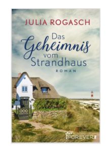 Das Geheimnis vom Strandhaus Julia Rogasch Sylt Roman